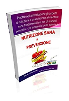 Nutrizione Sana = Prevenzione: Ti capita mai di chiederti come una Nutrizione Sana è fondamentale sia per gli aspetti preventivi sia terapeutici delle patologie?