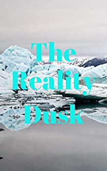 The Reality Dusk