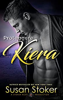 Proteggere Kiera (Armi & Amor Vol. 11)