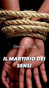 IL MARTIRIO DEI SENSI