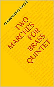 Two Marches for Brass Quintet (Original Compositions for Brass Quintet Vol. 3)