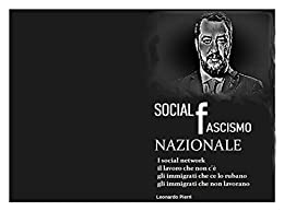 Social Fascismo Nazionale: Il lavoro che non c’è, i social network, gli immigrati che ce lo rubano, gli immigrati che non lavorano