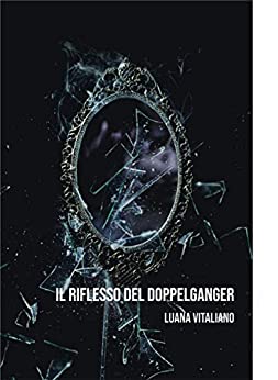 Il Riflesso del Doppelganger (Le Cronache del Caos Vol. 4)