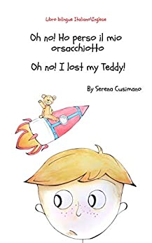 Oh no! Ho perso il mio orsacchiotto!: Oh no! I lost my Teddy!