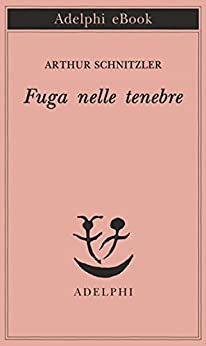 Fuga nelle tenebre (Piccola biblioteca Adelphi Vol. 122)