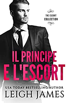 Il Principe e l’Escort (The Escort Series Vol. 2)