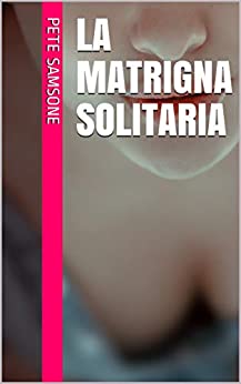 La matrigna solitaria