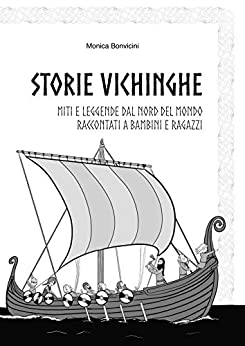Storie Vichinghe: miti e leggende dal nord del mondo raccontati a bambini e ragazzi