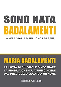 Sono nata Badalamenti: La lotta di chi vuole dimostrare la propria onestà a prescindere dal pregiudizio legato a un nome