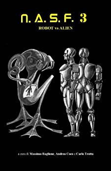 NASF 3: Robot vs Alien (NASF – antologie di racconti fantascientifici)