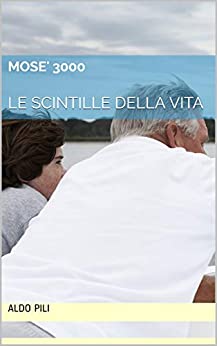 MOSE' 3000 : LE SCINTILLE DELLA VITA