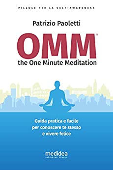 OMM The One Minute Meditation: Pillole per la self-awareness