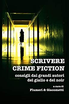Scrivere crime fiction: Consigli dai grandi autori del giallo e del noir