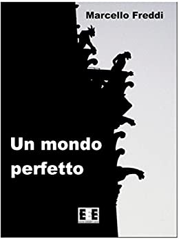 Un mondo perfetto (Giallo, Thriller & Noir Vol. 5)