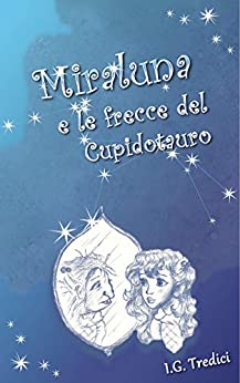 Miraluna e le frecce del Cupidotauro