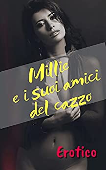 Millie e i suoi amici del cazzo