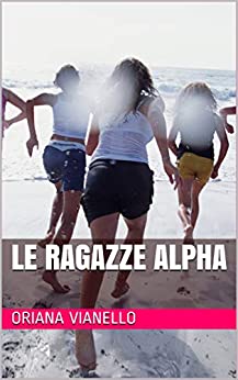 Le ragazze Alpha (I delitti degli Ulivi Vol. 2)