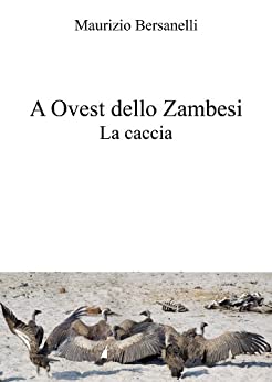 A Ovest dello Zambesi La caccia