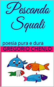 Pescando Squali: poesia pura e dura