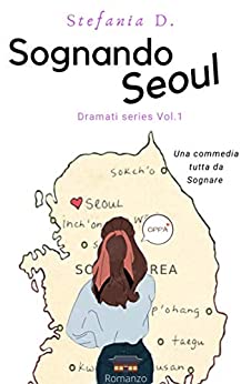 Sognando Seoul: Dramati series Vol.1