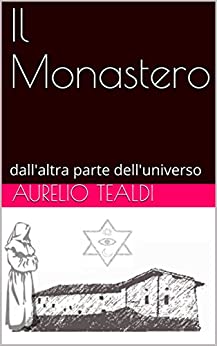 Il Monastero: dall’altra parte dell’universo