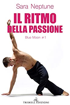 Il ritmo della passione (Blue Moon Vol. 1)