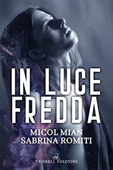 In luce fredda (Rosa dei venti Vol. 1)