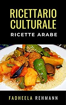 Ricette Arabe: Ricettario Culturale