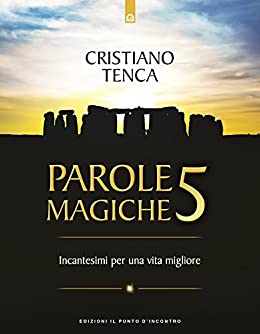 Parole magiche 5: Incantesimi per una vita migliore