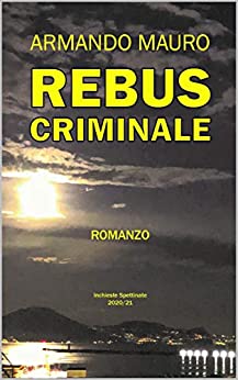 REBUS CRIMINALE (Inchieste Spettinate Vol. 1)