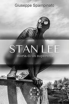STAN LEE: Storia di un supereroe