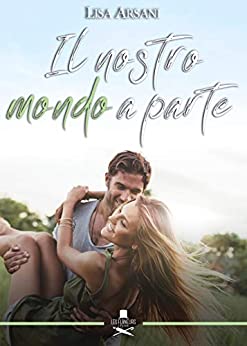 Il nostro mondo a parte (Romance)