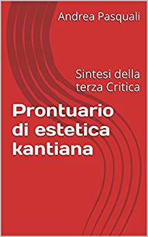 Prontuario di estetica kantiana: Sintesi della terza Critica