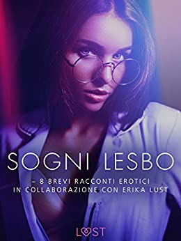 Sogni lesbo – 8 brevi racconti erotici in collaborazione con Erika Lust