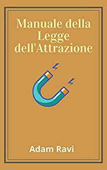 Manuale della Legge dell’Attrazione