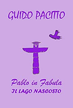 Pablo in Fabula #5 – Il Lago Nascosto
