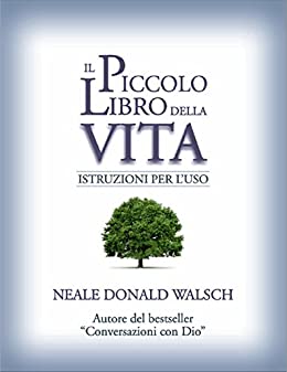 Il piccolo libro della vita: Istruzioni per l’uso. (NFP. Le chiavi del successo)