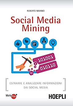 Social Media Mining: Estrarre e analizzare informazioni dai social media