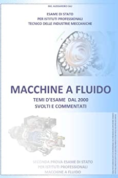 Macchine a fluido – temi d’esame dal 2000 svolti e commentati