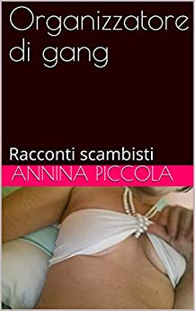 Organizzatore di gang: Racconti scambisti