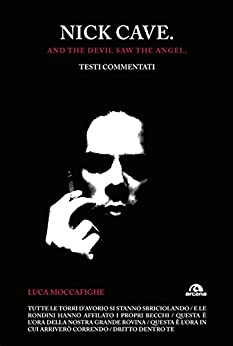 Nick Cave: And the devil saw angel. Testi commentati