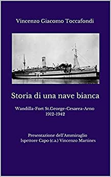 Storia di una nave bianca: Wandilla-Fort St.George-Cesarea-Arno 1912-1942