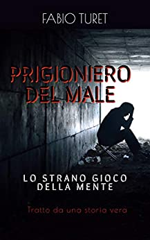 Prigioniero del male: Lo strano gioco della mente – Tratto da una storia vera –