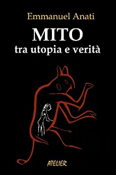 Mito – Tra utopia e verità (Atelier Saggi Vol. 5)