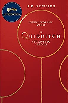 Il Quidditch Attraverso I Secoli: Harry Potter Il Libro Della Biblioteca Di Hogwarts (I libri della Biblioteca di Hogwarts Vol. 2)