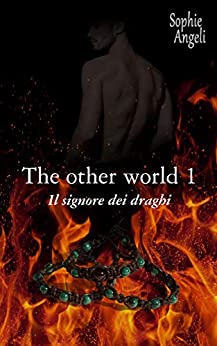 The Other World 1: Il Signore dei Draghi