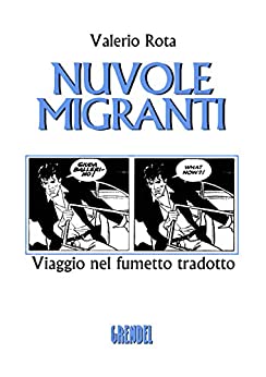 Nuvole migranti: Viaggio nel fumetto tradotto (Tradurre il fumetto Vol. 1)