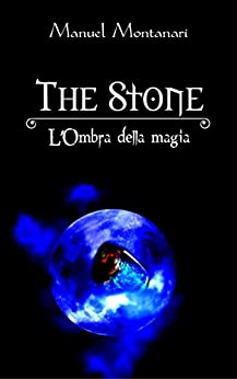 The Stone: L’Ombra della Magia