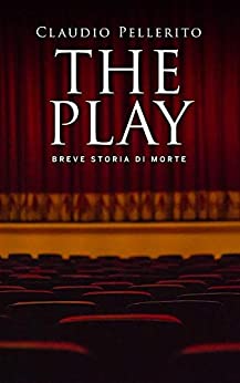 The Play: Breve storia di morte