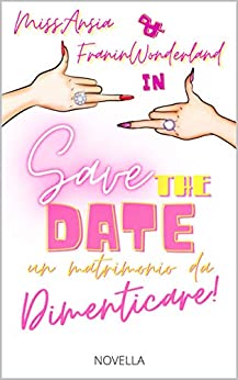 Save The Date: Un Matrimonio da Dimenticare